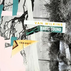 Van Wilkins - Basic Sound [FREE DL]
