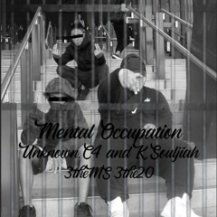 Mental Occupation - K.Souljiah x Unknown.C4