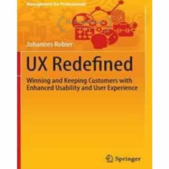 [Kindle] UX Redefined: Winning and Keeping Customers with Enhanced Usability and User Experience (Ma