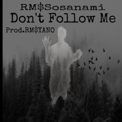 Don’t Follow Me(Prod.RM$YANO)