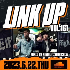 LINK UP VOL.161 MIXED BY KING LIFE STAR CREW
