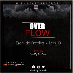 Ezee De Prophet x Lady B - OverFlow