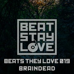 beats they love 019: Braindead [REUPLOAD]