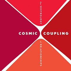 [Read] PDF 💜 Cosmic Coupling: The Sextrology of Relationships by  Stella Starsky &