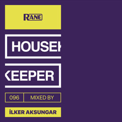 HOUSEKEEPER Podcast.096 Mixed By Ilker Aksungar
