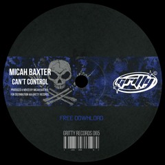 Micah Baxter - Can't Control [GR067]