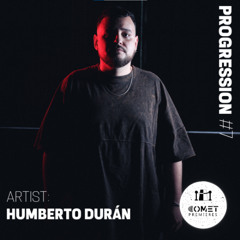 Comet Premieres PROGRESSION #7 by Humberto Durán [Progressive House Mix]