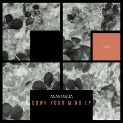 ANASTASiiA - Down Your Mind