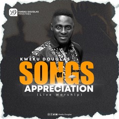 Songs of Appreciation (Live Worship)