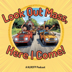 Look Out Mass Here I Come / 3rd Sunday of Advent December 14, 2025