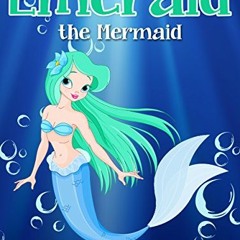 💜 VIEW EBOOK EPUB KINDLE PDF Emerald the Mermaid: Cute Fairy Tale Bedtime Story for Kids (Sunshin