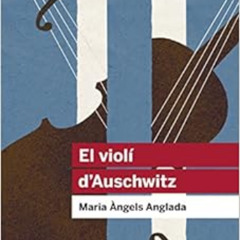 ACCESS KINDLE 📰 El violí d'Auschwitz by Maria Àngels Anglada Abadal [KINDLE PDF EBOO