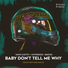 David Guetta VS Maddix - Baby Don't Tell Me Why (XtraLaut Meets EmJo Bootleg)BEST OF MASHUP PACK!!