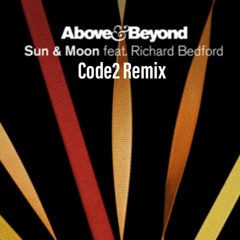 Above & Beyond - Sun & Moon (Code2 Remix) **FREE DOWNLOAD**