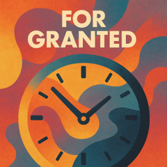 For Granted