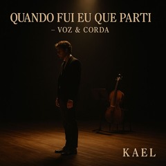 Quando Fui Eu Que Parti (Voz & Corda)