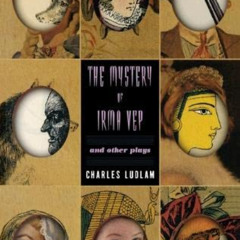 [VIEW] KINDLE 📌 The Mystery of Irma Vep and Other Plays by  Charles Ludlam &  Tony K