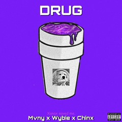 Drug (Ft.Mvny X Chinx)