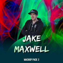 Jake Maxwell Mashup Pack 2 (Free Download)