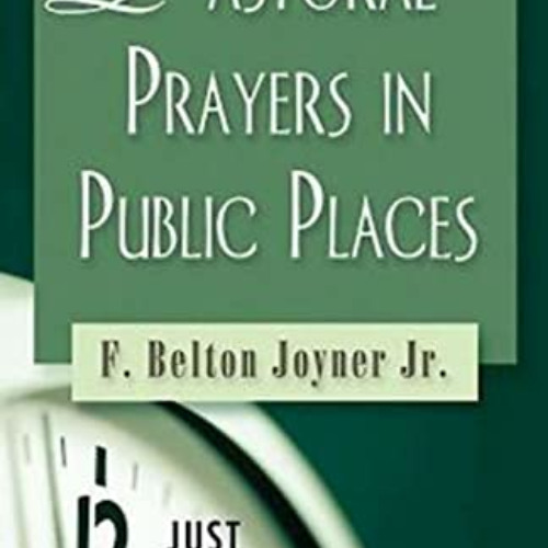 [FREE] PDF 💛 Just in Time! Pastoral Prayers in Public Places by  F. Belton Joyner JR