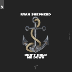 Ryan Shepherd - Don't Hold Me Down [OUT NOW]