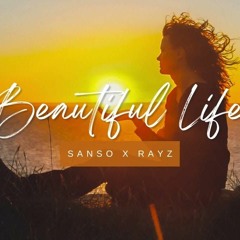 Sanso & Rayz- Beautiful Life (Miwal Rmx)