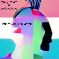 Pretty Girls (The Mover) (ft eevie echoes)