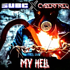 Cyberfreq - My Hell (SUBC Remix)