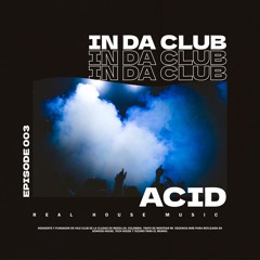 Acid - In Da Club 003