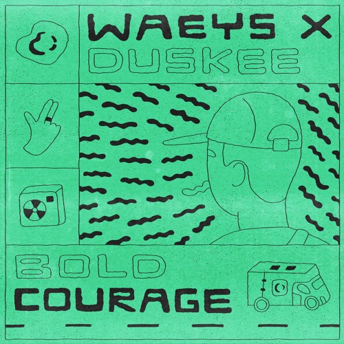 Waeys & Duskee - Bold Courage