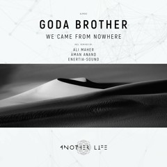 Goda Brother - We Came From Nowhere (Enertia-Sound Remix) [Another Life Music]