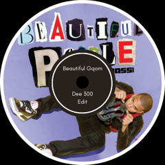 Beautiful People (Dee300 Gqom Edit) *extended intro*
