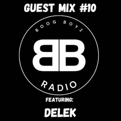 Boog Boyz Guest Mix 10 - DELEK