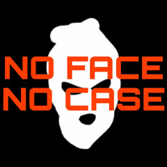 No Face No Case