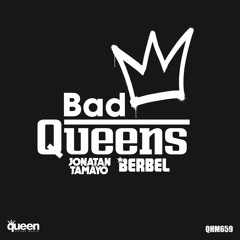 Jonatan Tamayo & Berbel - Bad Queens (Original Mix)