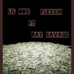 Lil Obie Flexxin ft RaySavage