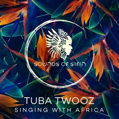 Tuba Twooz - Singing With Africa Feat. Veronika Fleyta (Raw Main Remix) [SIRIN022]