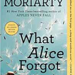 [Download] EBOOK 💙 What Alice Forgot by Liane Moriarty PDF EBOOK EPUB KINDLE