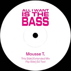 Mousse T. - All I Want Is The Bass (Extended Mix)