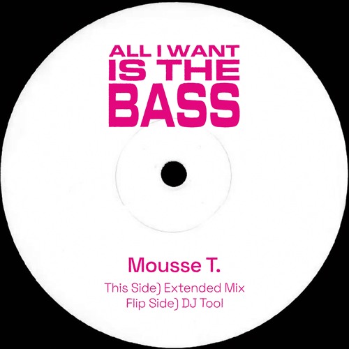 Mousse T. - All I Want Is The Bass (Extended Mix)