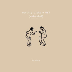 monthly picks #013 (extended)