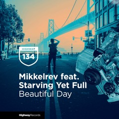 Mikkelrev feat. Starving Yet Full — Beautiful Day (Original Mix)