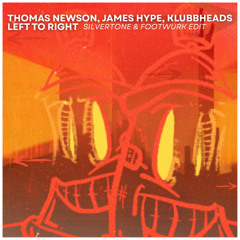 Thomas Newson, Klubbheads, James Hype - Left to Right (Silvertone (US) & FOOTWURK Edit)