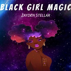 Zayden Stellar - Black Girl Magic