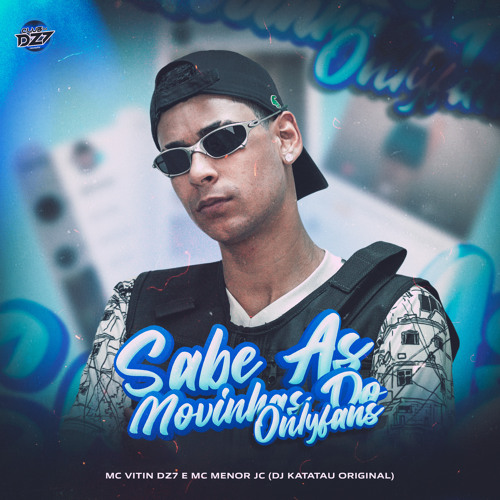 Stream SABE AS NOVINHAS DO ONLYFANS by MC VITIN DA DZ7 Listen online
