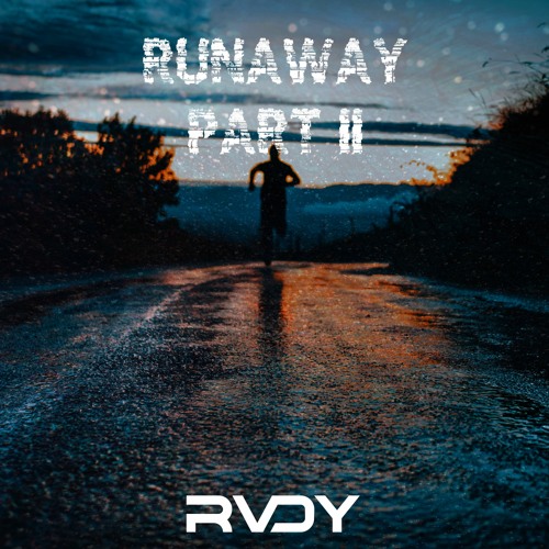 RVDY - Runaway (Part II)