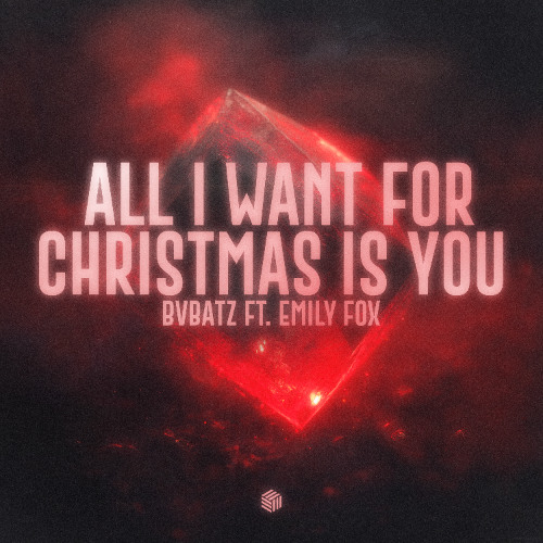 BVBATZ - All I Want For Christmas Is You (ft. Emily Fox)
