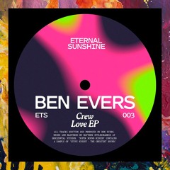 PREMIERE: Ben Evers — Crew Love (Original Mix) [Eternal Sunshine]
