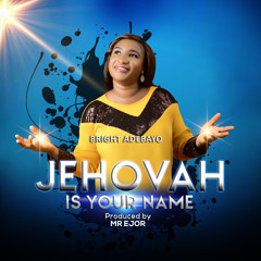 Jehovah is your name