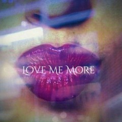 Love Me More (Libido-Mix)